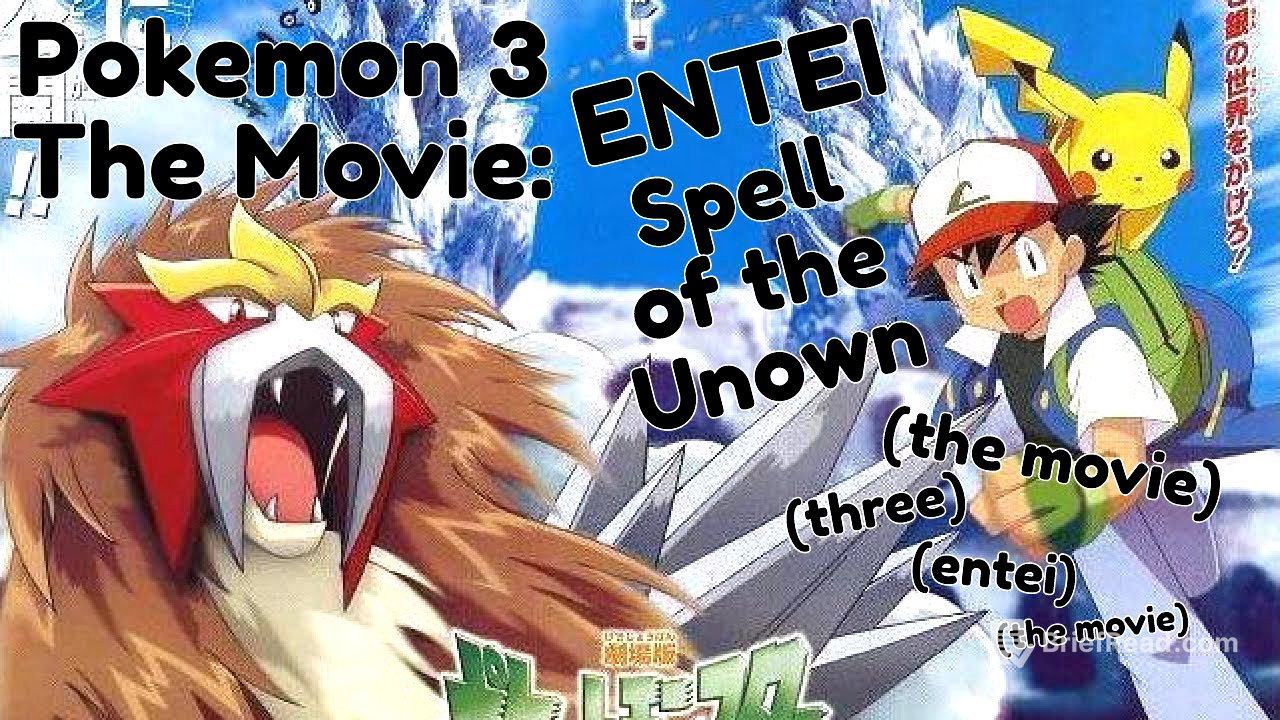 #064 Pokemon 3, The Movie: Entei - Spell of the Unown (With Briana Joy and Craig Lewis)