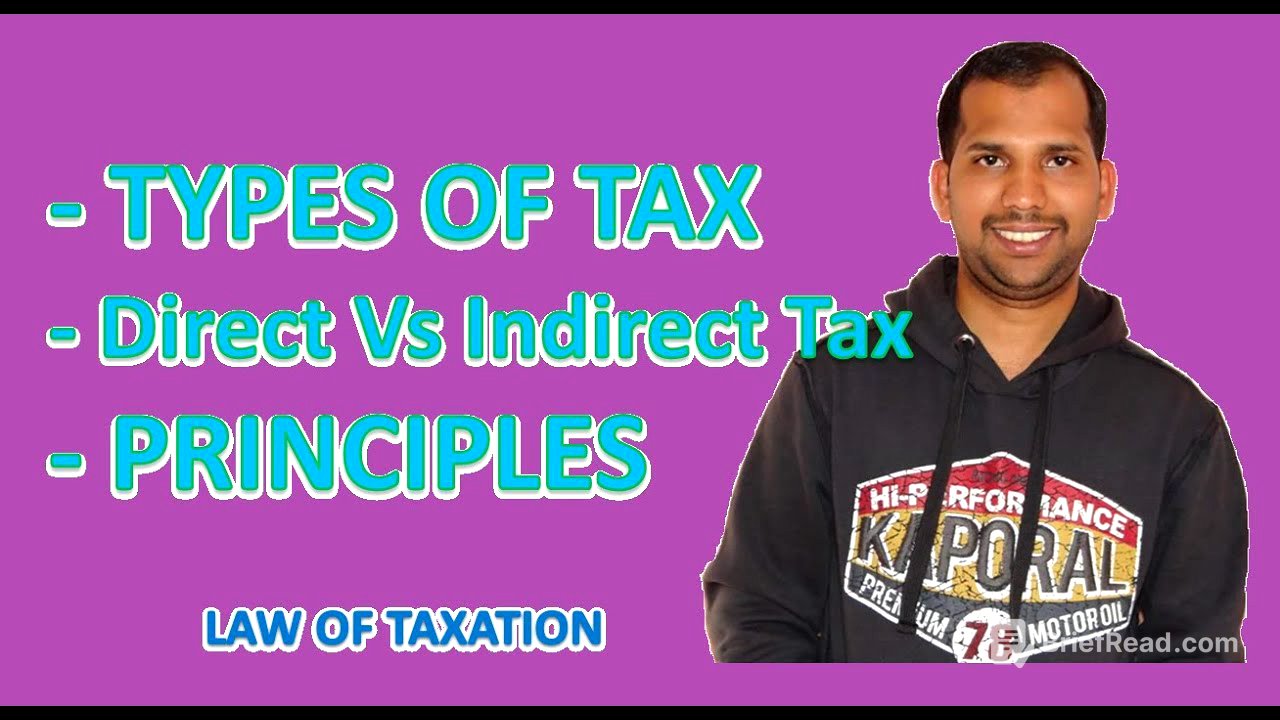 Types of Tax | Principles of Tax | Differences | Law of Taxation