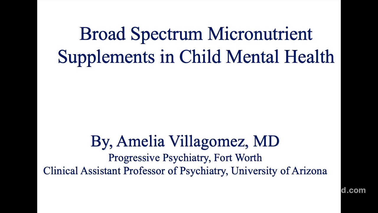 Broad Spectrum Micronutrient Supplements in Child Mental Health