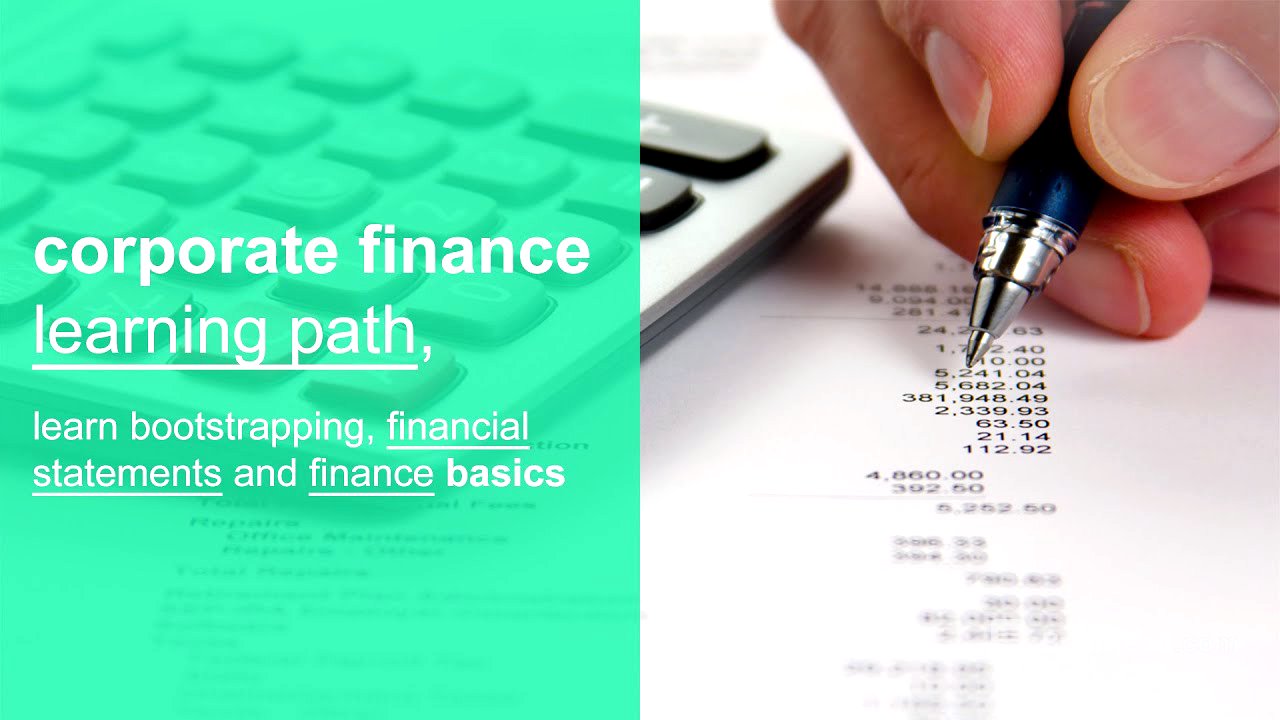 corporate finance 101 learning path, learn bootstrapping, financial statements, and business finance