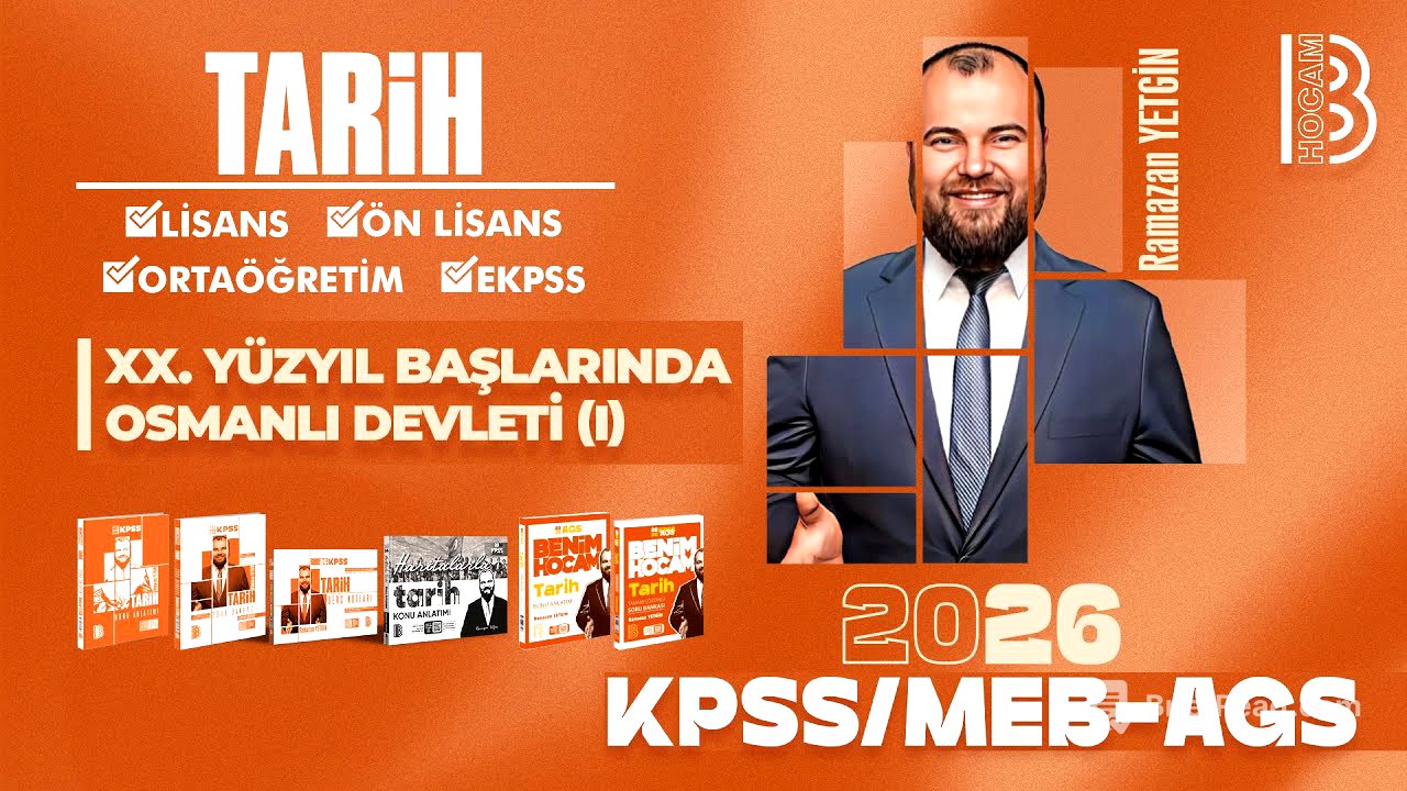 31) KPSS  / AGS Tarih - XX.Yüzyıl Başlarında Osmanlı Devleti I - Ramazan YETGİN - 2026