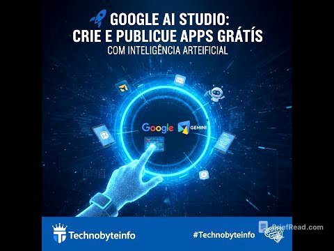 🚀 Google AI Studio: Crie e Publique Apps Grátis com Inteligência Artificial