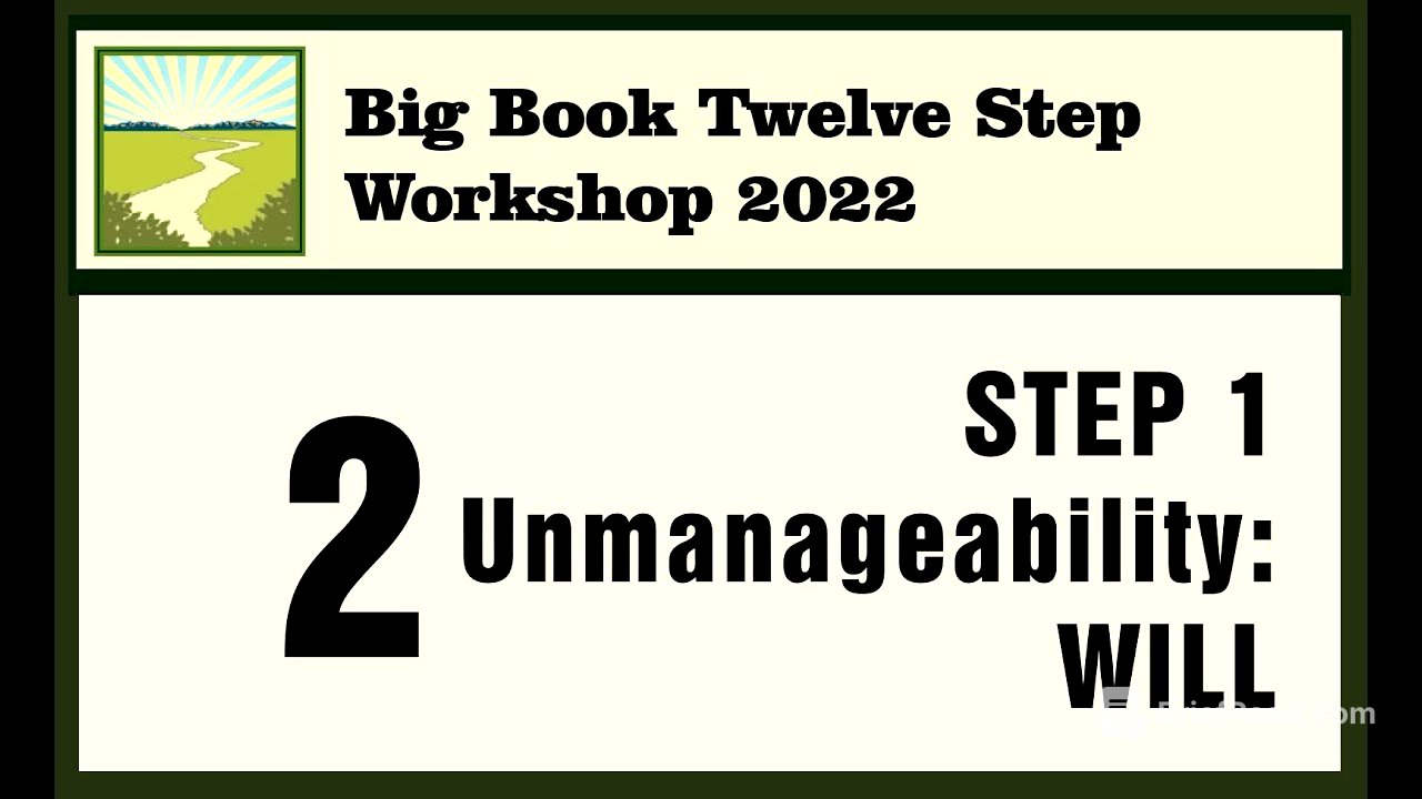 02 / Step 1 • Unmanageability: WILL