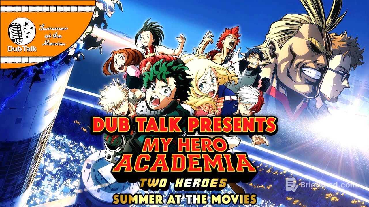 Dub Talk Presents: Summer at the Movies (Season 3) - My Hero Academia: Two Heroes