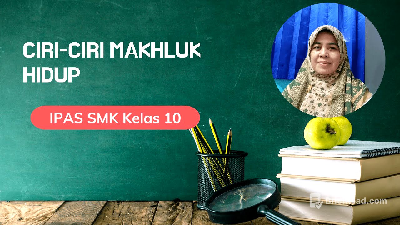 CIRI-CIRI MAKHLUK HIDUP || MATERI IPAS KELAS 10 SMK