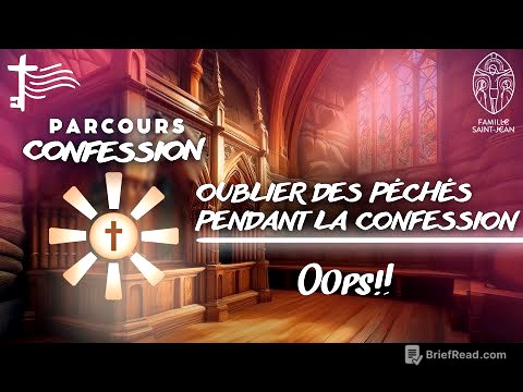 Que faire si j'oublie des péchés pendant ma confession ? + Le pardon Parcours Confession #3