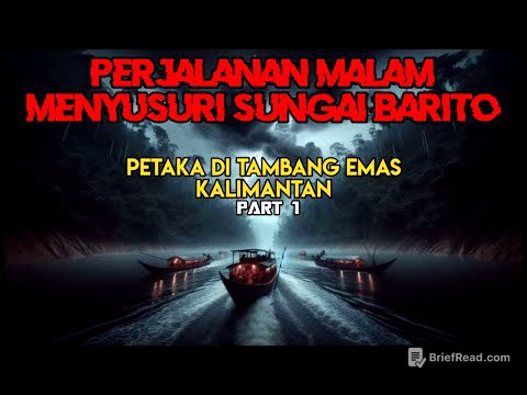 Perjalanan Malam Menyusuri Sungai Barito || Petaka di Tambang Emas Kalimantan Part 1