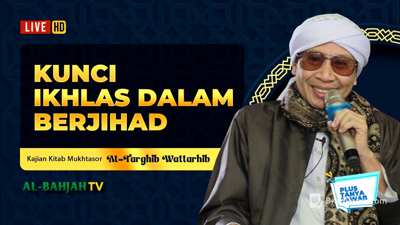 Terungkap! Rahasia Niat Ikhlas dalam Jihad yang Jarang Diketahui! | Attarghib Wattarhib | Buya Yahya