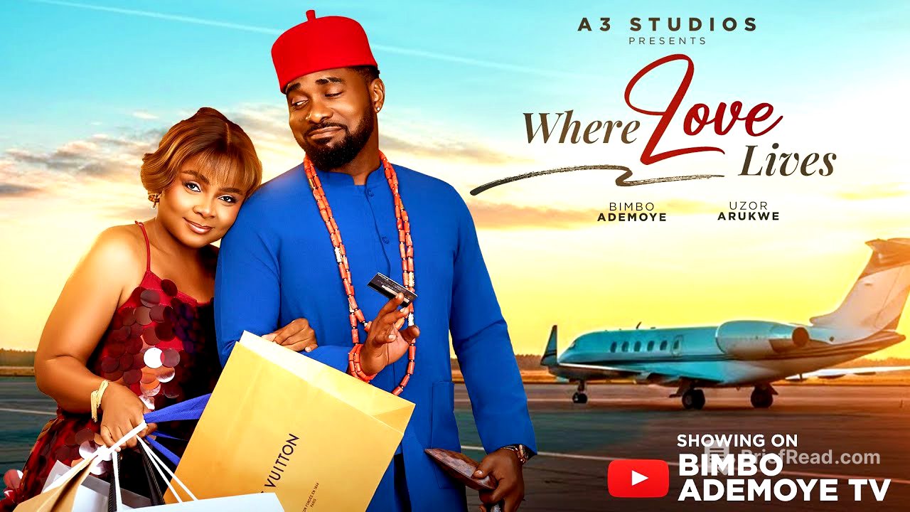 WHERE LOVE LIVES. STARRING UZOR ARUKWE,BIMBO ADEMOYE, CHIOMA NWOSU,OSAS IGHODARO. 2025 LATEST ROMCOM