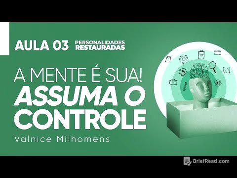 Personalidades Restauradas - Aula 03 - Valnice Milhomens