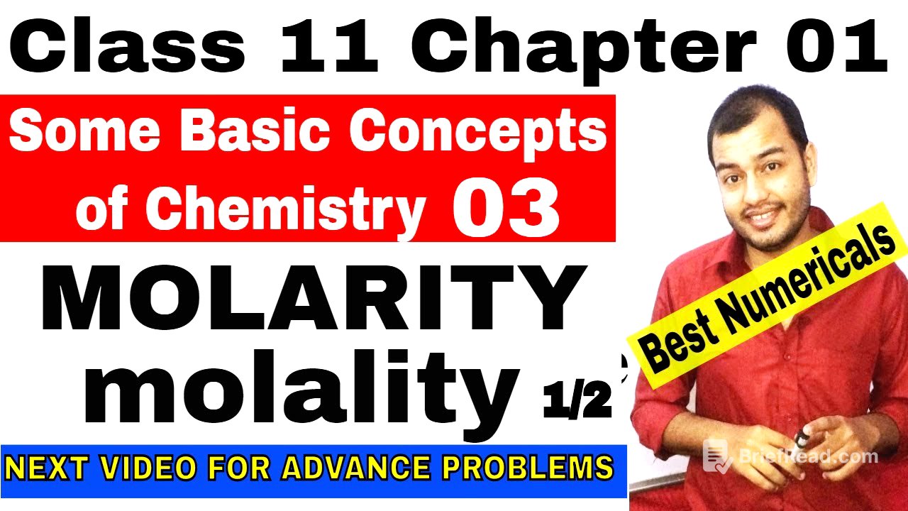 Class 11 Chap 01 : Some Basic Concept Of Chemistry 03 : MOLARITY and MOLALITY || MOLARITY|| MOLALITY