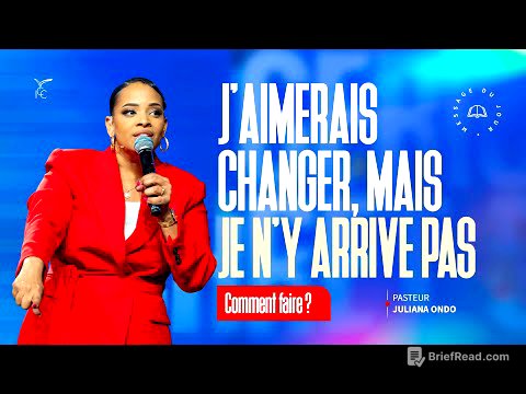 J’aimerais changer, mais je n’y arrive pas. Comment faire ? - Ps Juliana Ondo