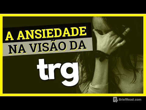 Uma Aula COMPLETA Sobre ANSIEDADE na Visão da TRG