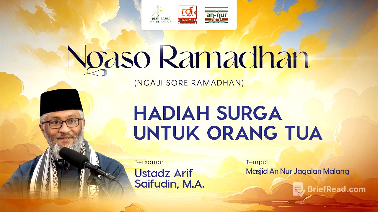 "HADIAH SURGA UNTUK ORANG TUA" - Ustadz Arif Saifudin, M.A. I Ngaso Ramadhan
