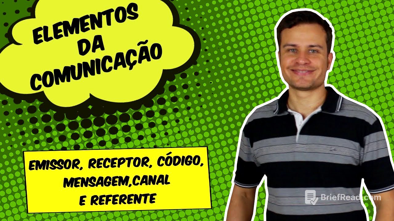 LÍNGUA PORTUGUESA: ELEMENTOS DA COMUNICAÇÃO - EMISSOR, RECEPTOR, CÓDIGO, MENSAGEM, CANAL E REFERENTE
