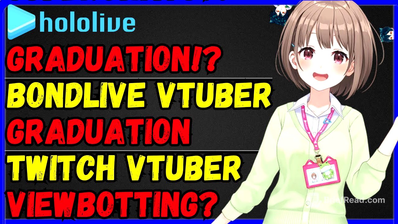 Huge Hololive AN talent graduation, Bondlive vtuber graduation,