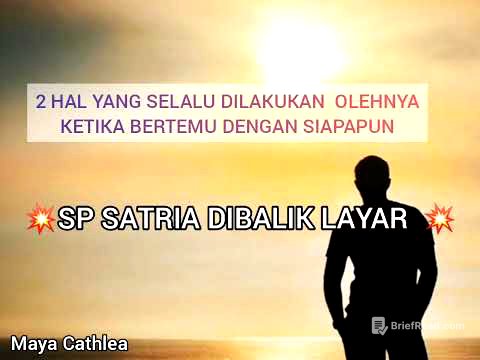 2 HAL YANG SELALU DILAKUKAN OLEHNYA KETIKA BERTEMU DENGAN SIAPAPUN 💥SP SATRIA DIBALIK LAYAR💥