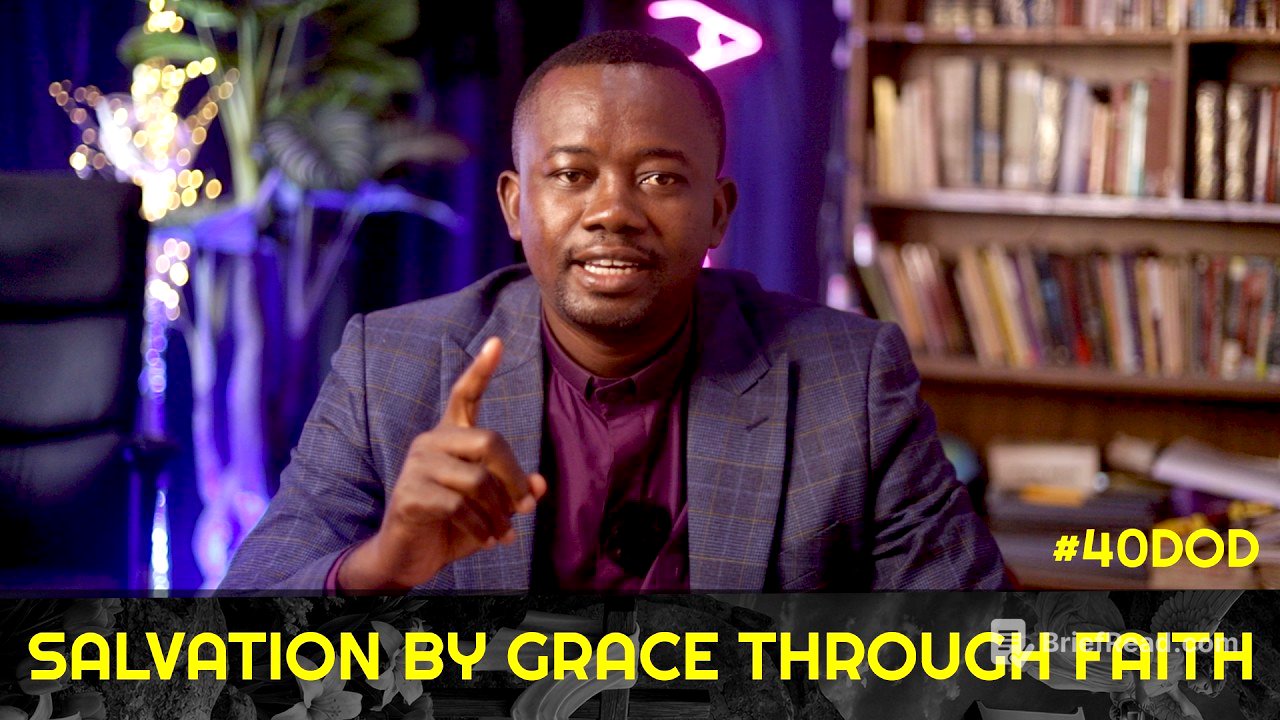 What it means to be saved by Grace through Faith #40DoD