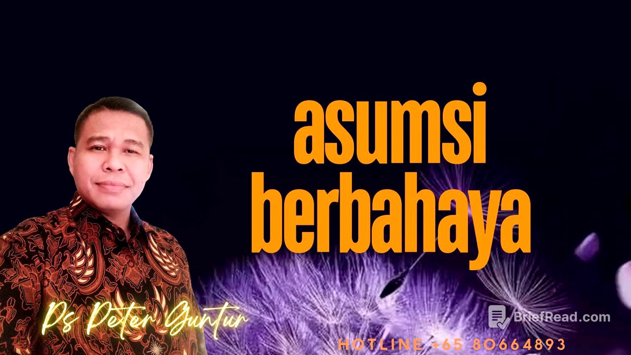 ASUMSI BERBAHAYA  -  PETER GUNTUR