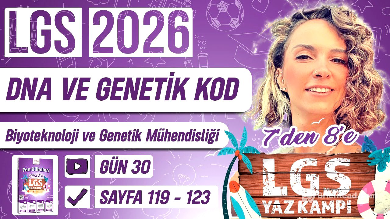 7'den 8'e Yaz Kampı Gün 30 - Biyoteknoloji ve Genetik Mühendisliği 2  | LGS 2026