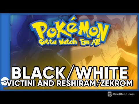 Pokemon: Gotta Watch 'Em All! | Pokemon Black & White the movie| Pokemon Movie Podcast