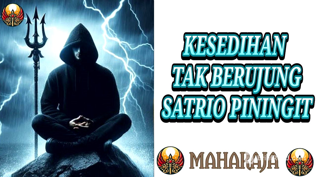 Tragisnya Perjalanan Sang Satrio Piningit Kisah Kesedihan yang Tak Berujung
