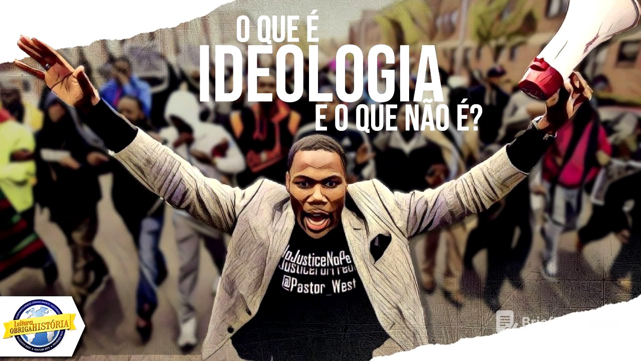 O que é Ideologia (e o que não é)? - Conceitos Históricos