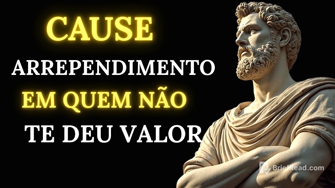 10 Atitudes que Fazem Quem não te VALORIZA se Arrepender Amargamente  | Estoicismo