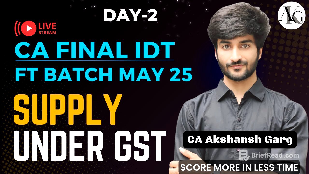CA Final IDT Lecture 2 | Supply under GST | Fastrack Batch May'25 | CA Akshansh Garg