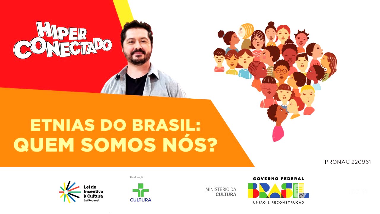 ETNIAS DO BRASIL: QUEM SOMOS NÓS? | Hiperconectado