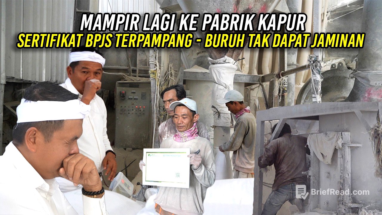 MAMPIR LAGI KE PABRIK KAPUR | SERTIFIKAT BPJS TERPAMPANG | BURUH TAK DAPAT JAMINAN