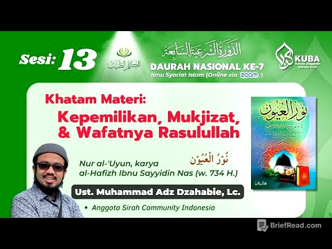 Sesi 13 : Khatam - Barang-barang & Hewan milik Rasulullah, Mukjizat beliau, & Kisah Wafatnya beliau