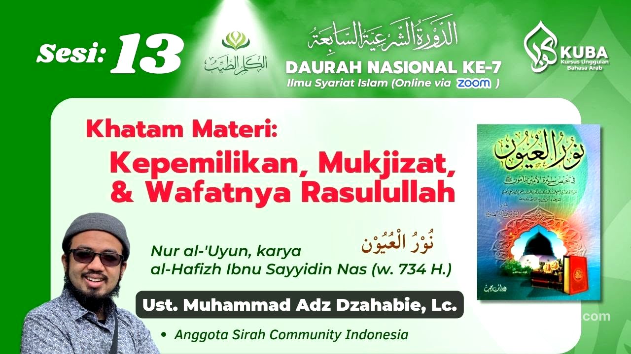 Sesi 13 : Khatam - Barang-barang & Hewan milik Rasulullah, Mukjizat beliau, & Kisah Wafatnya beliau