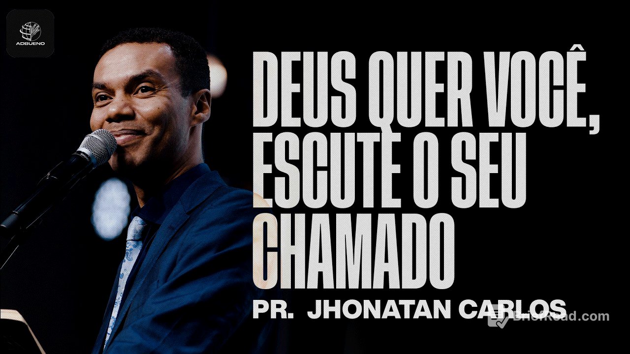 Deus Quer Você, Escute O Seu Chamado | Pr. Jhonatan Carlos - @JhonatanCarlos | Ao Vivo na AD Bueno