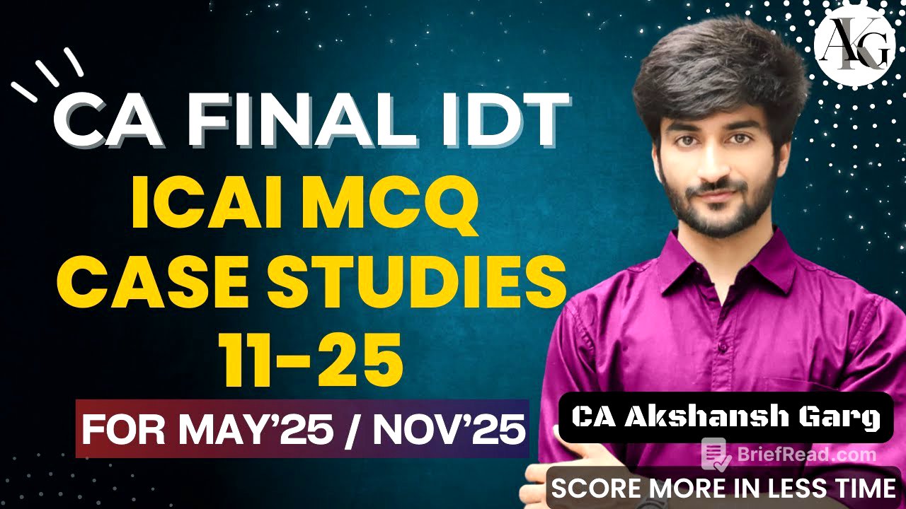 ICAI MCQ Case Scenarios 11-25 | CA Final IDT May'25/Nov'25 | CA Akshansh Garg
