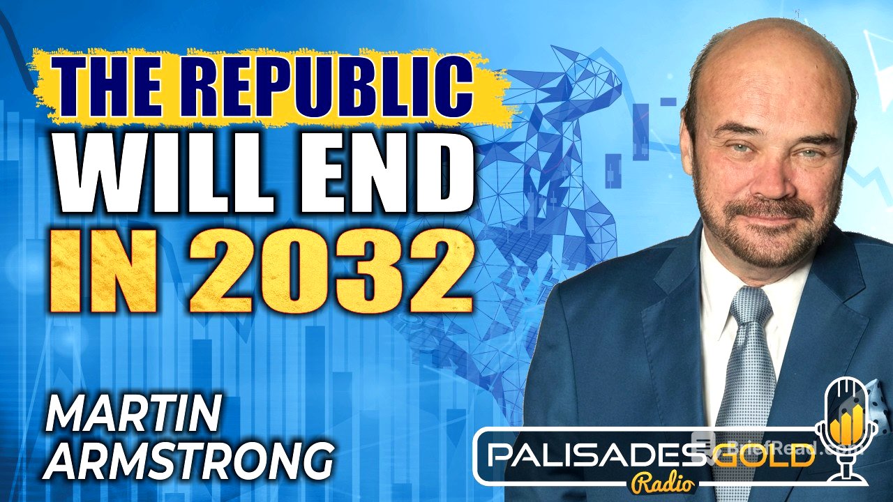 Martin Armstrong: Why The World Order Will Collapse in 2032 | Gold, Oil & The US Dollar