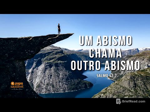 UM ABISMO CHAMA OUTRO ABISMO (SALMO 42:7)