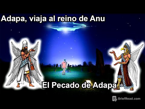Anunnaki 37: Adapa-Adam, su Pecado y Ascenso a Los Cielos
