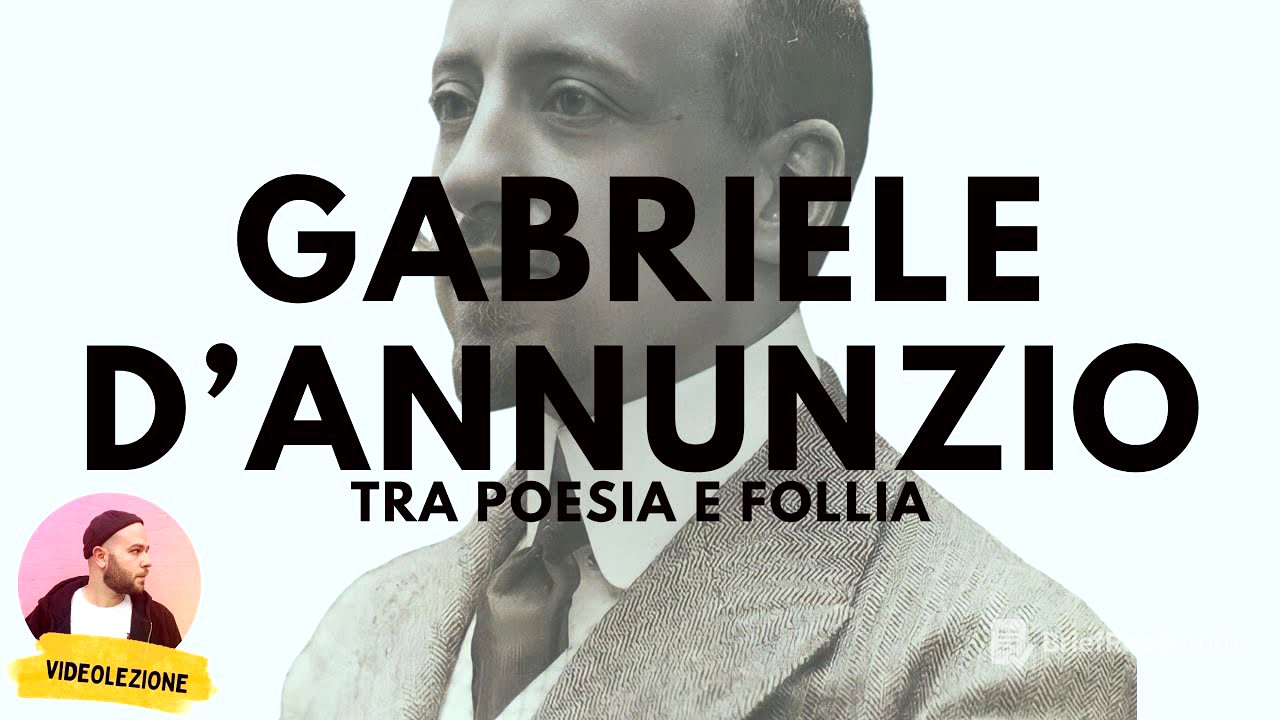 GABRIELE D'ANNUNZIO - vita, opere, pensiero