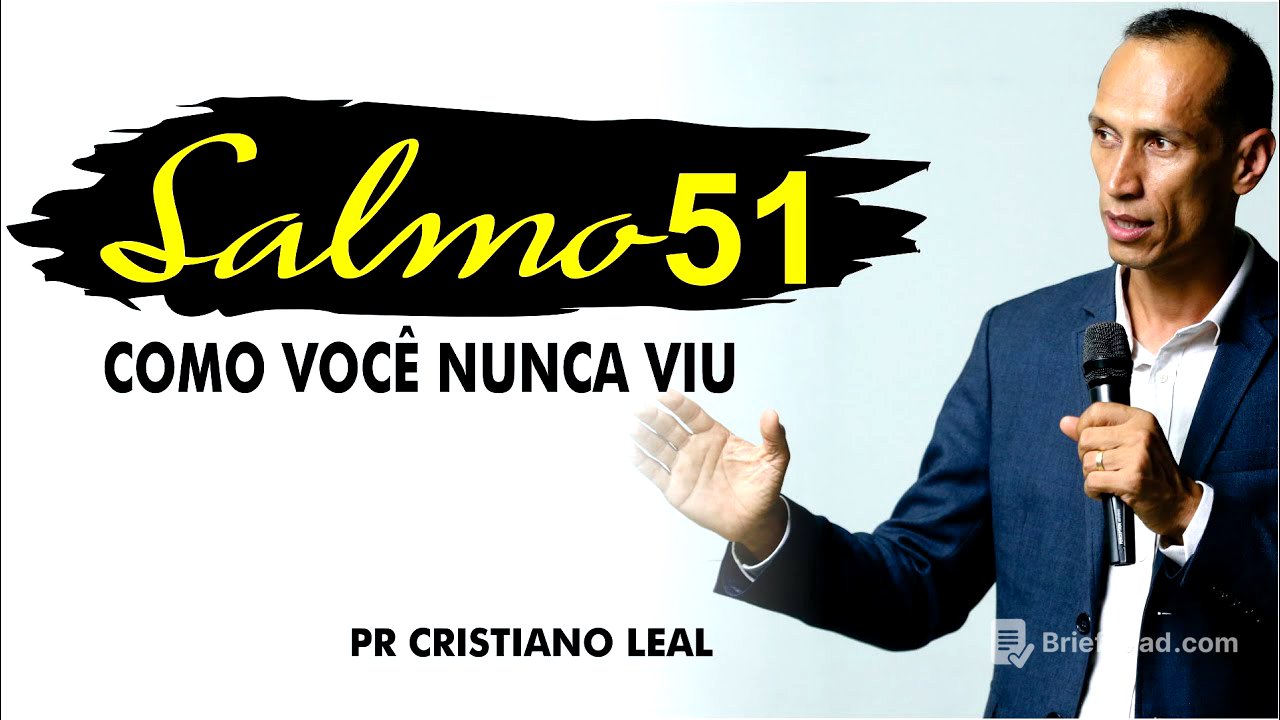 SALMOS 51 COMO VOCÊ NUNCA VIU - PR CRISTIANO LEAL