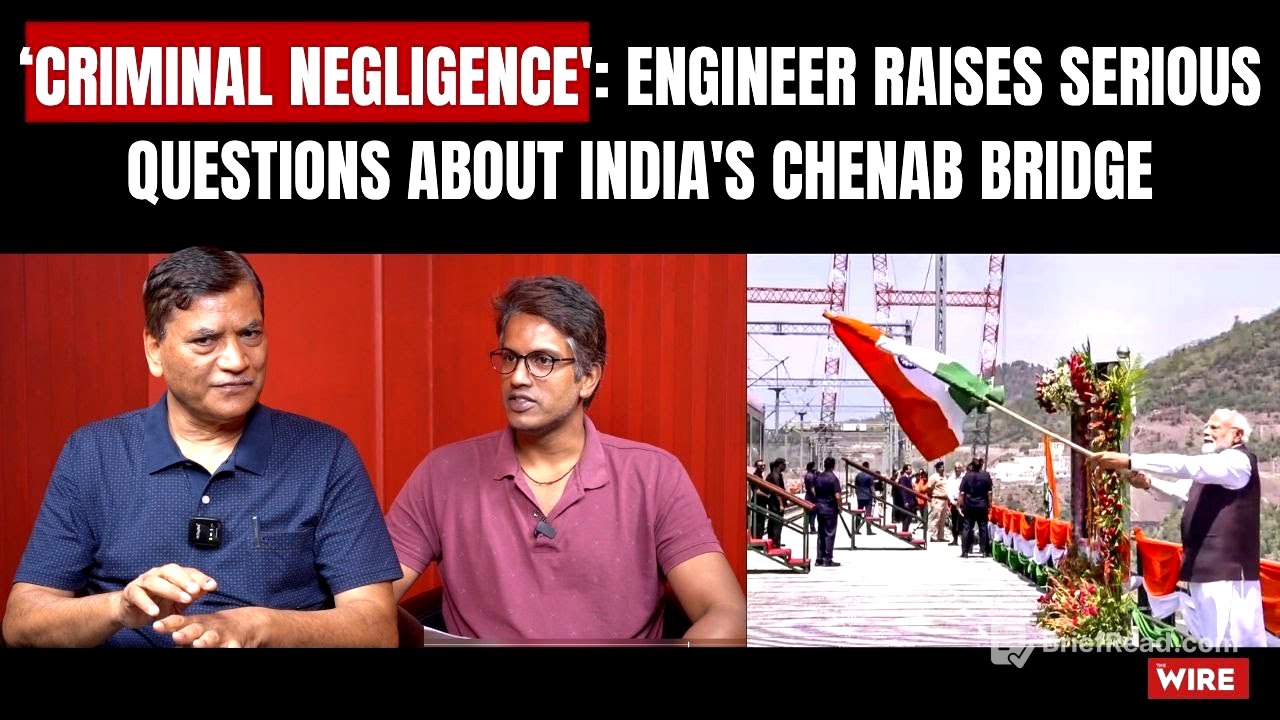 ‘Criminal Negligence': Engineer Exposes The Truth About India's Chenab Bridge