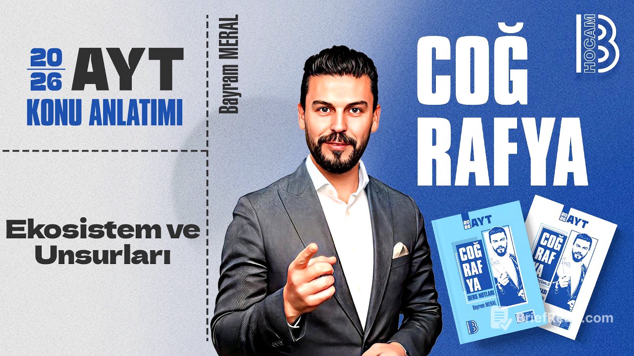 3) AYT Coğrafya - Ekosistem ve Unsurları - Bayram MERAL - 2026