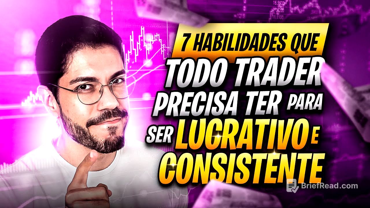 7 HABILIDADES QUE TODO TRADER PRECISA TER PARA SER LUCRATIVO E CONSISTENTE