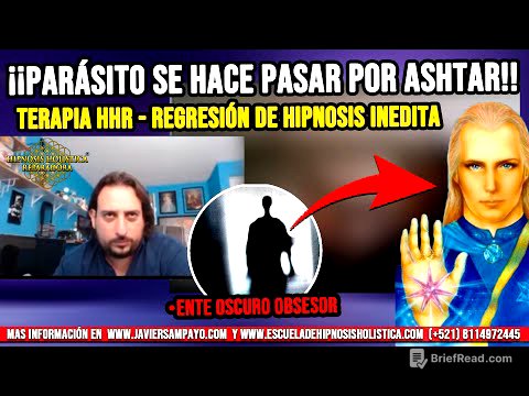 Parasito se hace pasar por Ashtar, regresión de hipnosis impactante - por Javier Sampayo