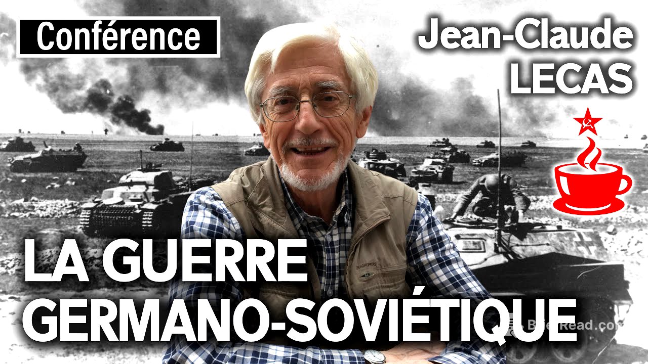 LA GUERRE GERMANO-SOVIÉTIQUE : 1941-1945 - avec Jean-Claude LECAS