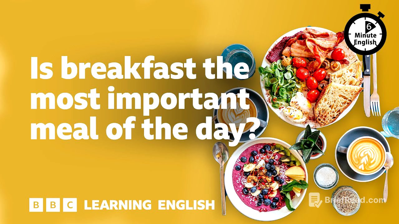 Is breakfast the most important meal of the day? ⏲️ 6 Minute English