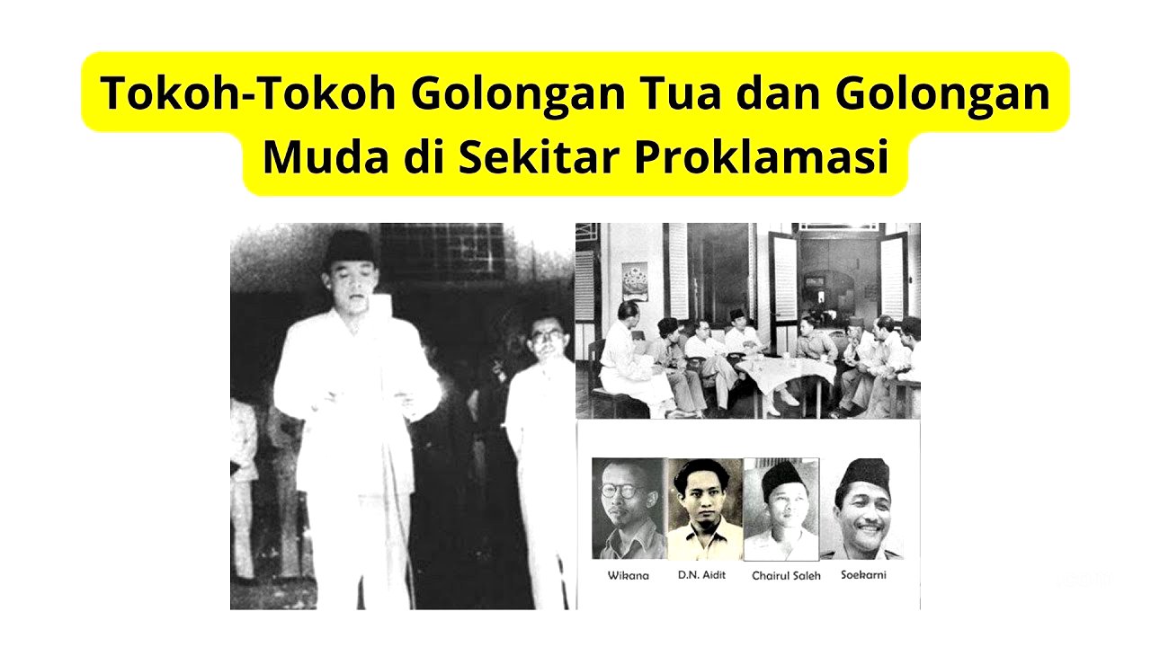 Tokoh Tokoh Golongan Tua dan Golongan Muda di Sekitar Proklamasi