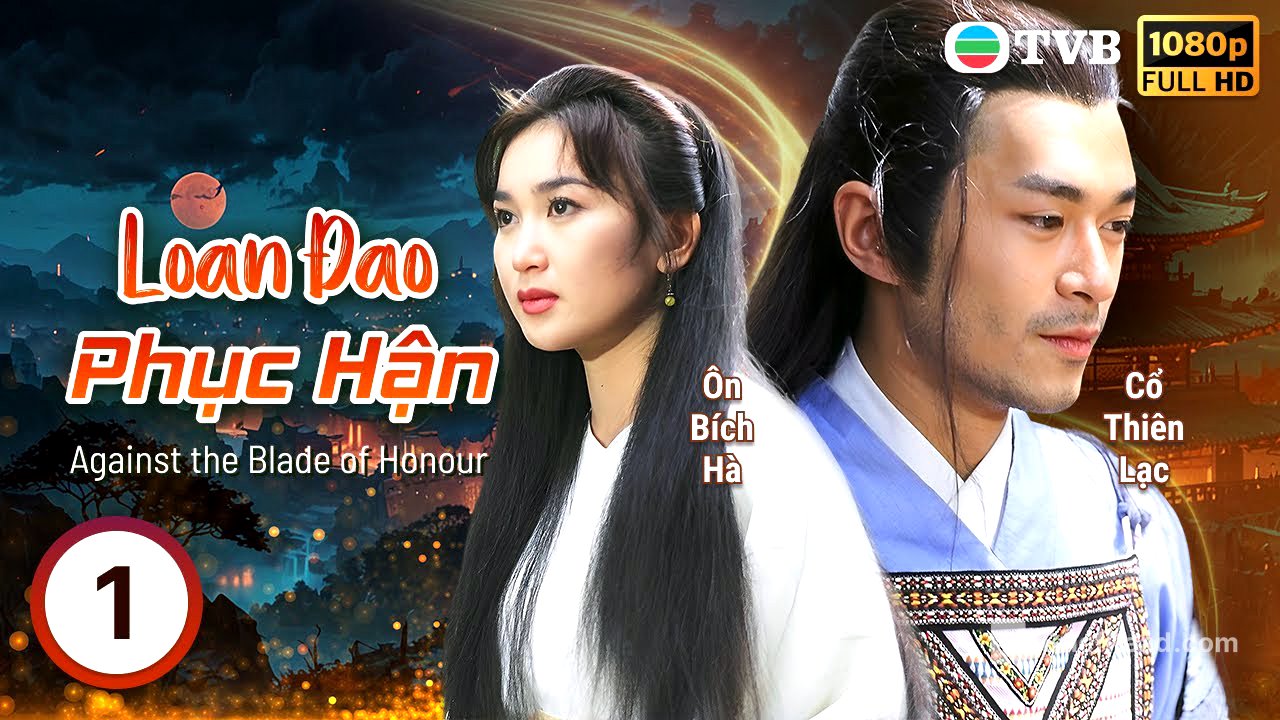 Phim TVB lồng tiếng Loan Đao Phục Hận (Against the Blade of Honour) 1/20 | Cổ Thiên Lạc | 1995