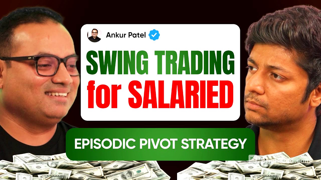 Best Swing Trading Strategy for Salaried Employees Hindi | Episodic Pivot ft. @AnkurPatel59