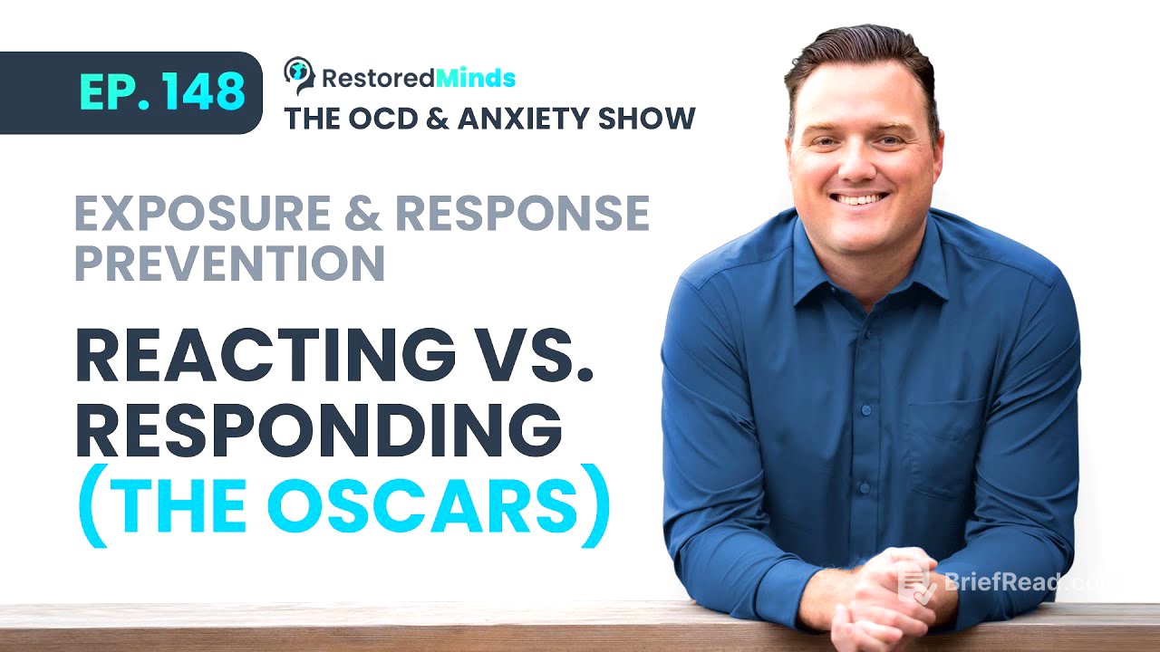 Exposure & Response Prevention - Reacting vs Responding (The Oscars)